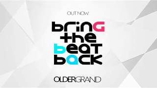 Older Grand - Bring The Beat Back (Original Mix)