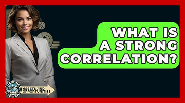 What Is A Strong Correlation? - AssetsandOpportunity.org
