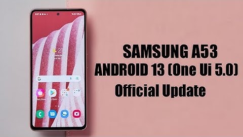 Samsung Galaxy A53 Official Android 13 ( One Ui 5.0) Update RollOut || Android 13 Review !!