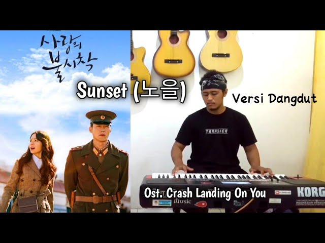 Sunset (노을) - Davichi OST Crash Landing On You versi Dangdut Koplo 당둣 꼽프로 class=