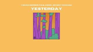 Yohan Gerber, Paul Keen, Johnny Chicago - Yesterday