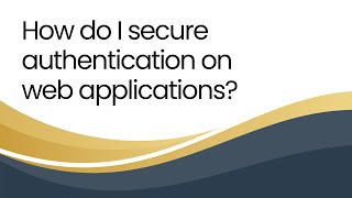 Famous How do I secure authentication on web applications? Wealth