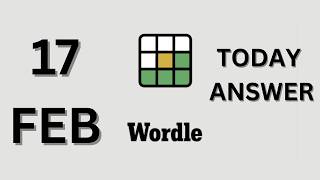 Today’s Wordle Answer Feb 17 (#1704) | NYT Wordle Hints & Updates