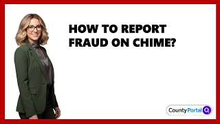 How To Report Fraud On Chime