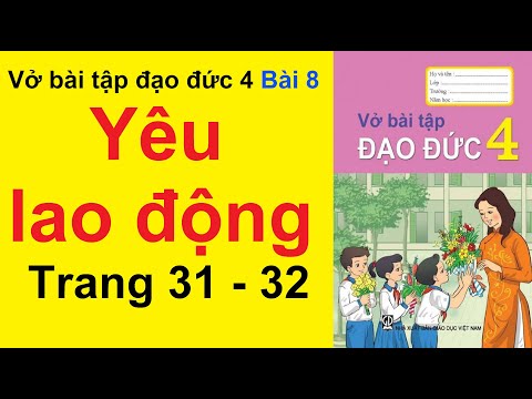 Video Vở Bài Tập Đạo Đức Lớp 4 Bài 8 - Yêu Lao Động - Trang... - youtube