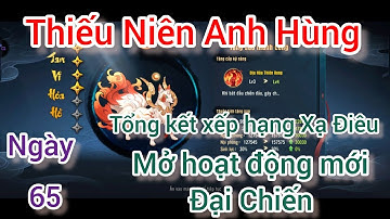 [Thiếu Niên Anh Hùng] Ngày 65 :Nhận thưởng Top "Xạ Điêu" , nâng cấp sao Thú .