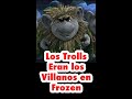 Los Trolls Son los Villanos De Frozen #shorts