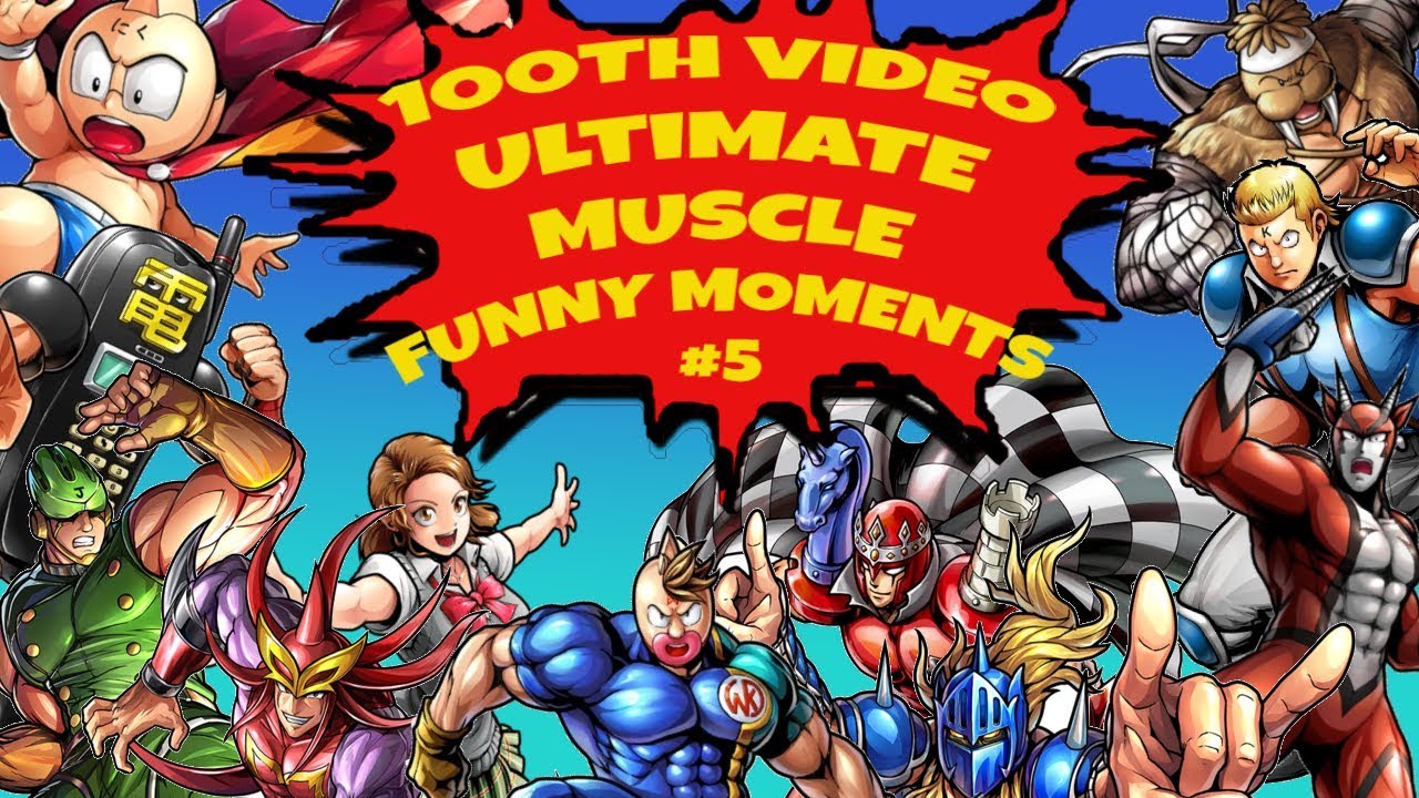 Ultimate Muscle Funny Moments #5 (100TH VIDEO!!!) - YouTube