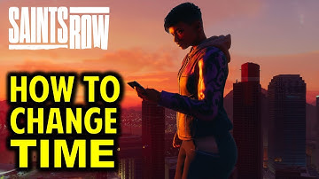 How to Change Time: Day - Night | Saints Row Reboot (2022)