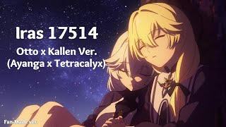 Iras 17514 Otto x Kallen Version (ft. Ayanga and tetracalyx) | Fan-made | (Check pinned comment)