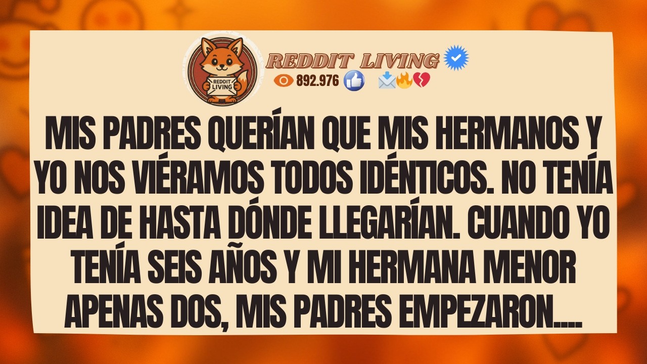 Mis padres querían que mis hermanos y yo nos viéramos todos idénticos.