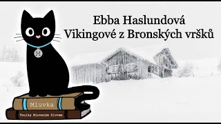 Ebba Haslundová - Vikingové z Bronských vršků (Dobrodružný) (Mluvené slovo CZ)