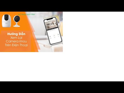 Video Hướng dẫn xem lại camera Imou trên điện thoại - youtube