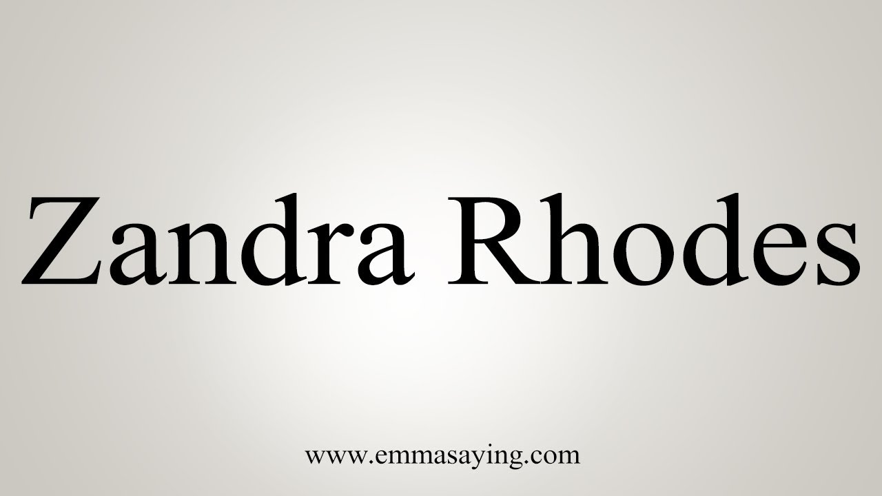 how to say in english jamun How To Pronounce Zandra Rhodes