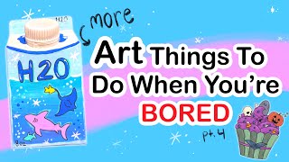 Art Things To Do When You’re Bored ep. 4