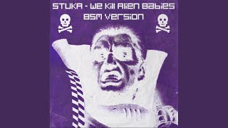Download Lagu We Kill Alien Babies (feat. Yannis Tsatsiki, Chris Madler \u0026 Toby Van Mayhem) (BSM Version) MP3