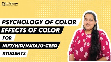 PSYCHOLOGY  OF COLOR | EFFECTS OF COLOR | NIFT NID NATA U-CEED COURSE