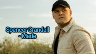 Spencer Crandall - Made (Lyrics)