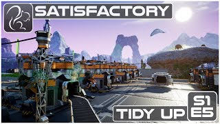 Satisfactory - Episode 5 - Tidy Up