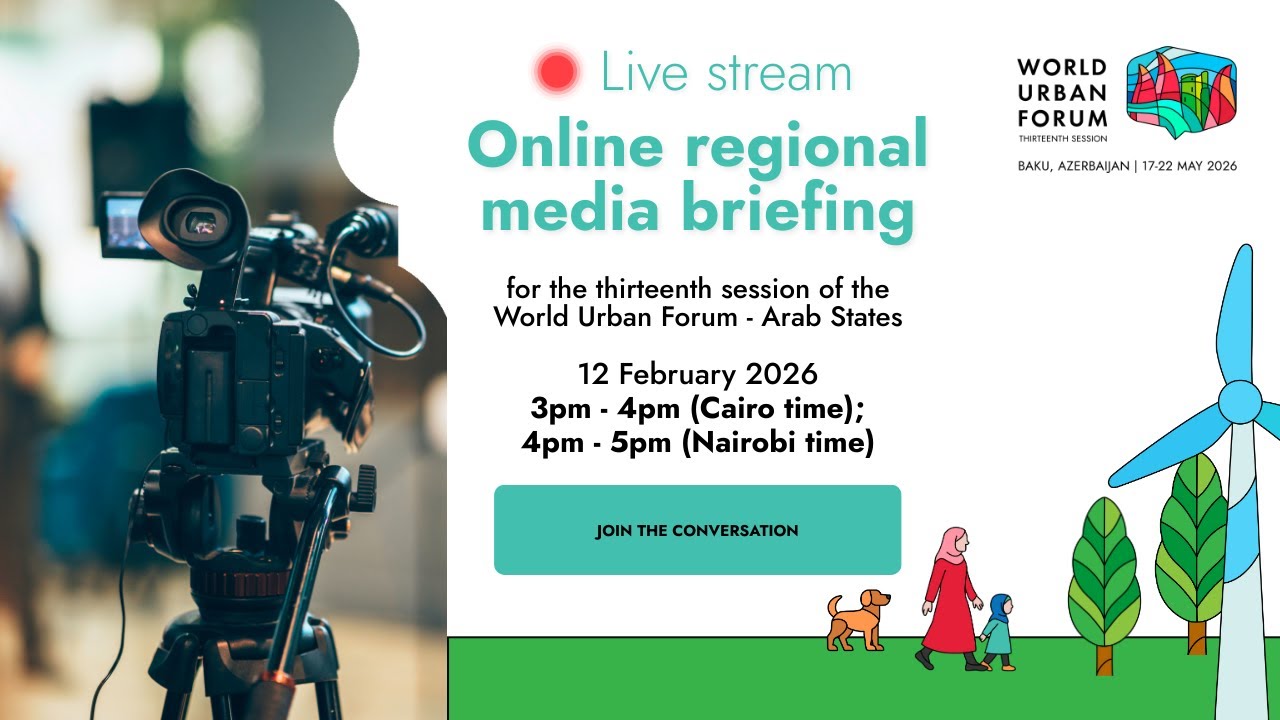 Online regional media briefing for the thirteenth session of the World Urban Forum - Arab States