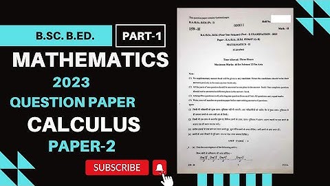 B.Sc. B.Ed. PART-1 MATHEMATICS 2023 QUESTION PAPER-1 / CALCULUS / RAJASTHAN UNIVERSITY✏️
