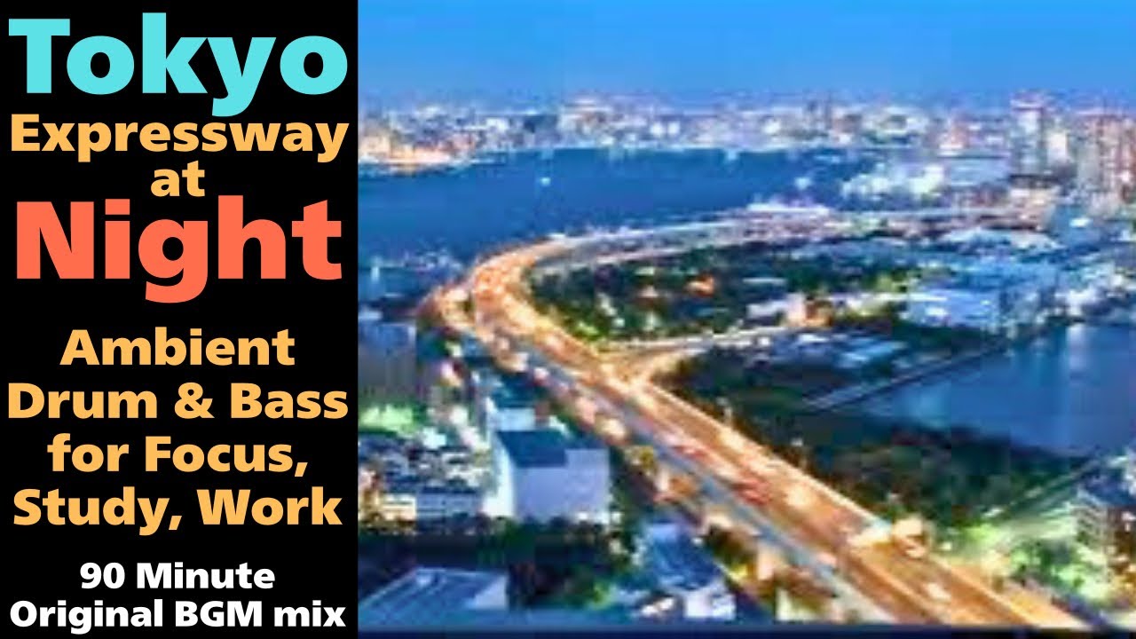 Tokyo Expressway at Night | 90-Minute Ambient Drum & Bass for Focus, Study, Work