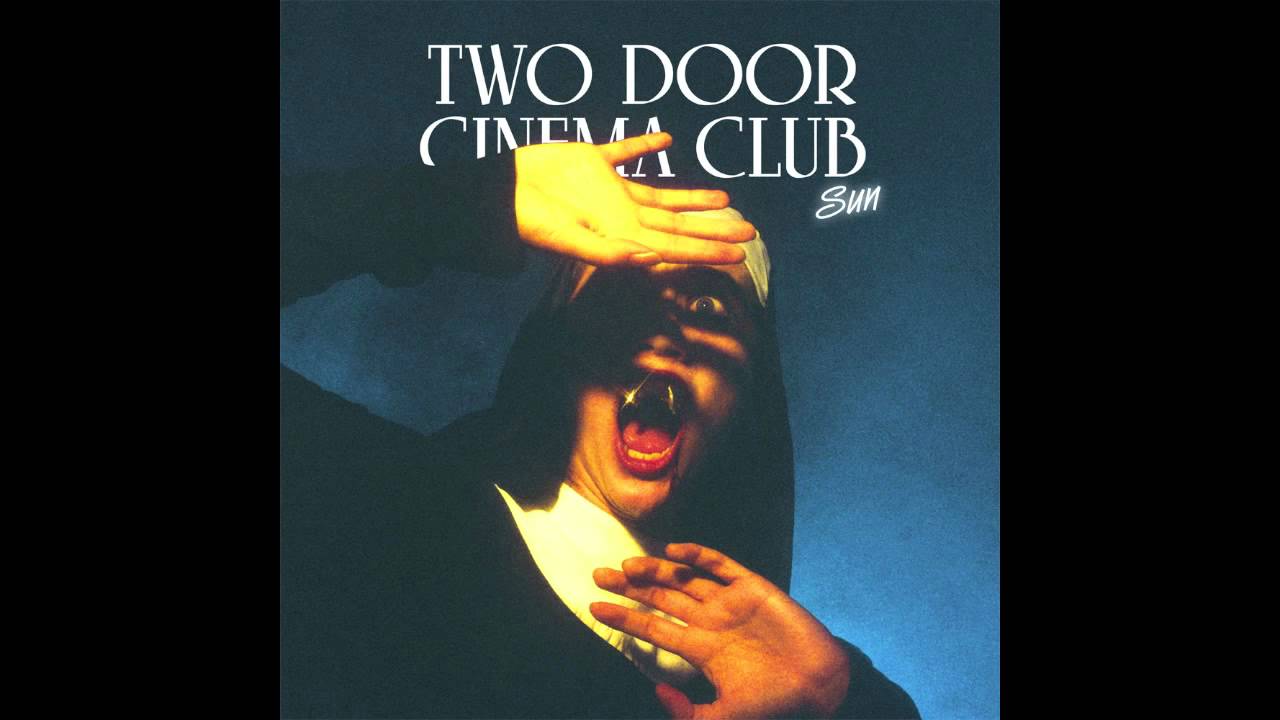 Two Door Cinema Club Sun Gigamesh Remix Youtube