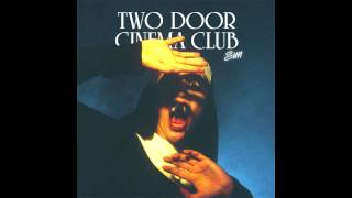 Two Door Cinema Club | Sun (Gigamesh Remix)