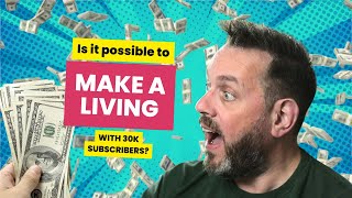 Can a channel with 30k subs make money on YouTube?
