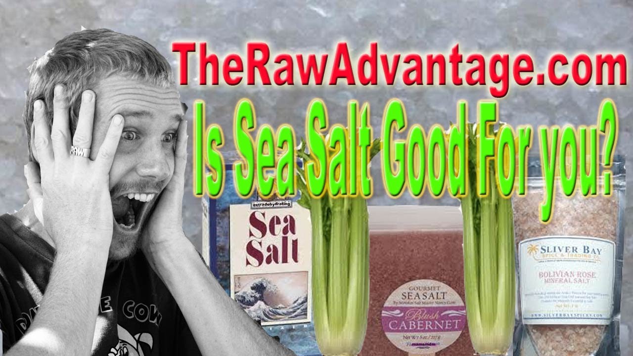 Raw Food Lifestyle Tips: Is Sea Salt Good For You?
