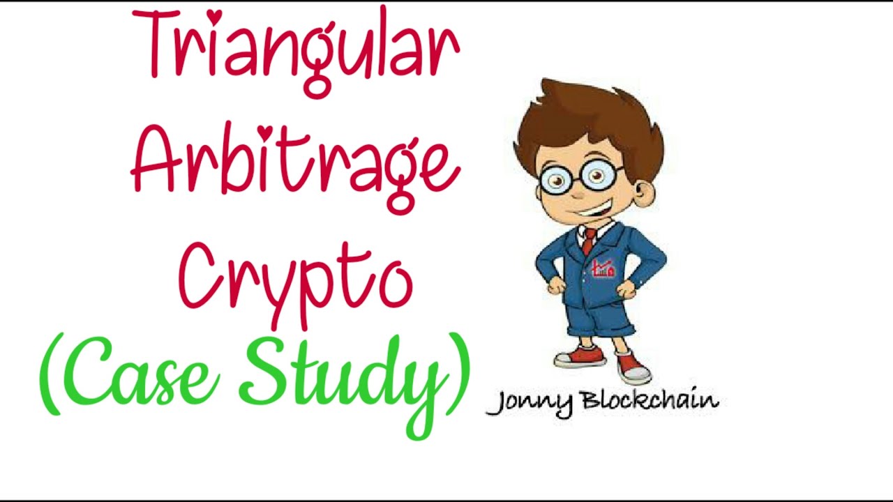 Jonny Blockchain - Triangular arbitrage crypto (Case Study)