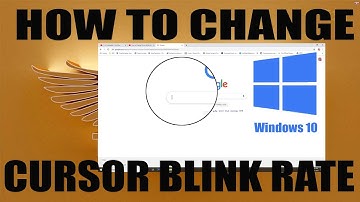 How To Change Cursor Blink Rate/Speed in Windows 10 Version 1903