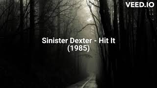 Sinister Dexter - Hit It (1985)