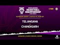 M40 | TELANAGANA vs CHANDIGARH | WOMEN | 75TH SENIOR NATIONALS BASKETBALL CHAMPIONSHIP