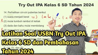 Latihan Soal USBN Try Out IPA Kelas 6 SD dan Pembahasan Tahun 2024