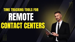 How To Implement Time Tracking Tools For Your Contact Center