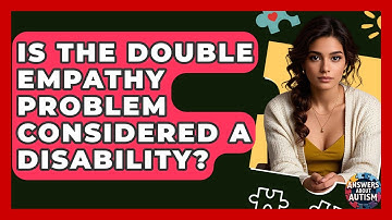 Is The Double Empathy Problem Considered A Disability? - Answers About Autism