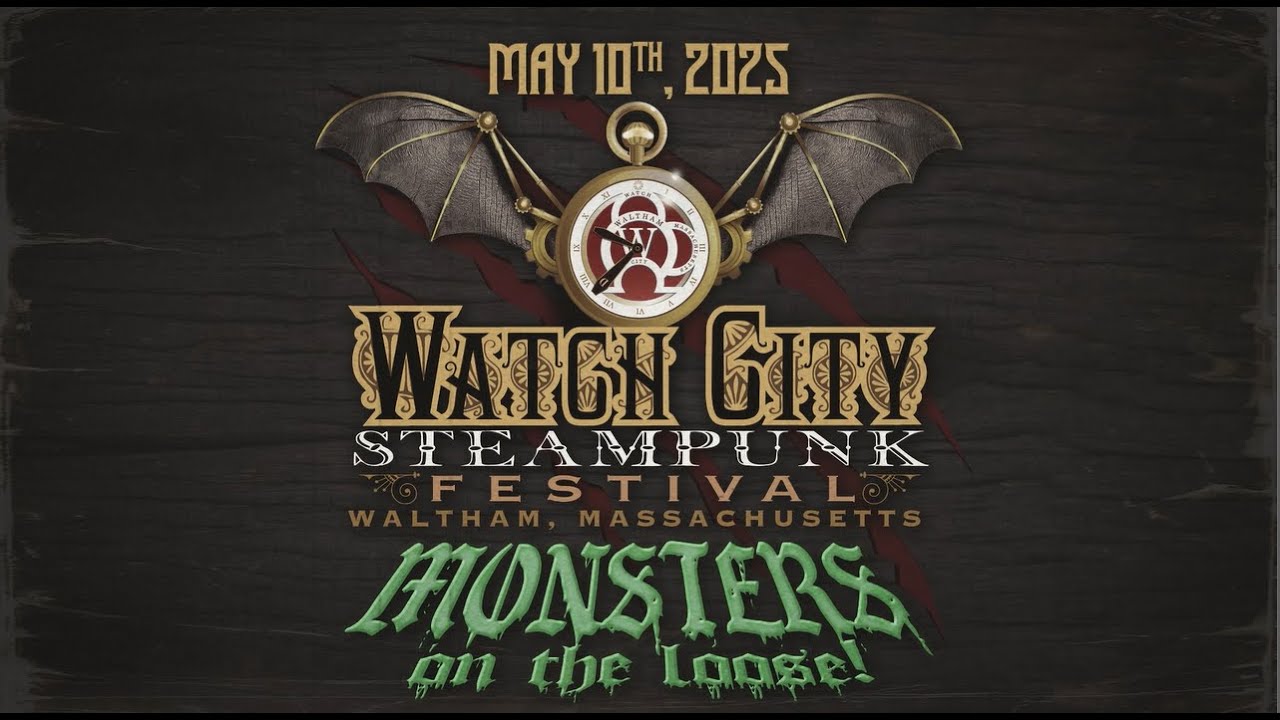 Watch City Steampunk Festival 2025 Trailer - Monsters on the Loose!