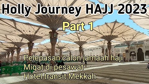 Holly Journey HAJJ 2023 part 1 | Miqat di atas pesawat Saudia Airlines