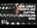 How China’s Trade Battles Are Hurting Australian Wine | WSJ