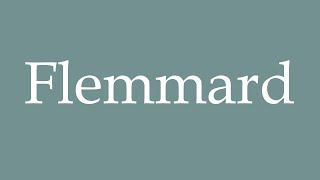 How To Pronounce Flemmard Correctly In French