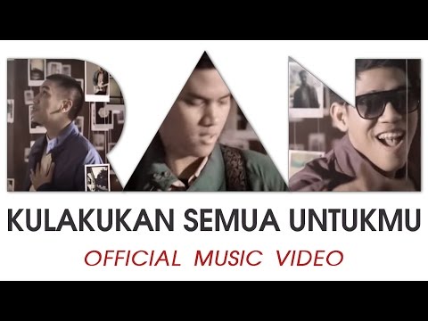 RAN - Kulakukan Semua Untukmu (Music Video) [Official]