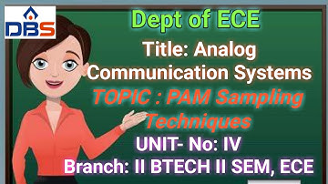 Analog Communication Systems -PAM Sampling Techniques