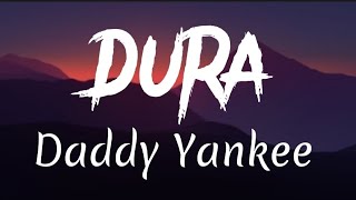 Daddy Yankee - Dura (lyrics)