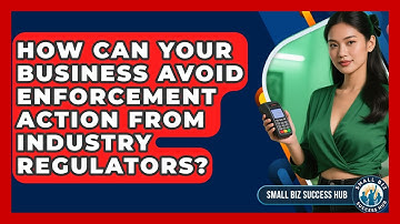 How Can Your Business Avoid Enforcement Action From Industry Regulators? - Small Biz Success Hub