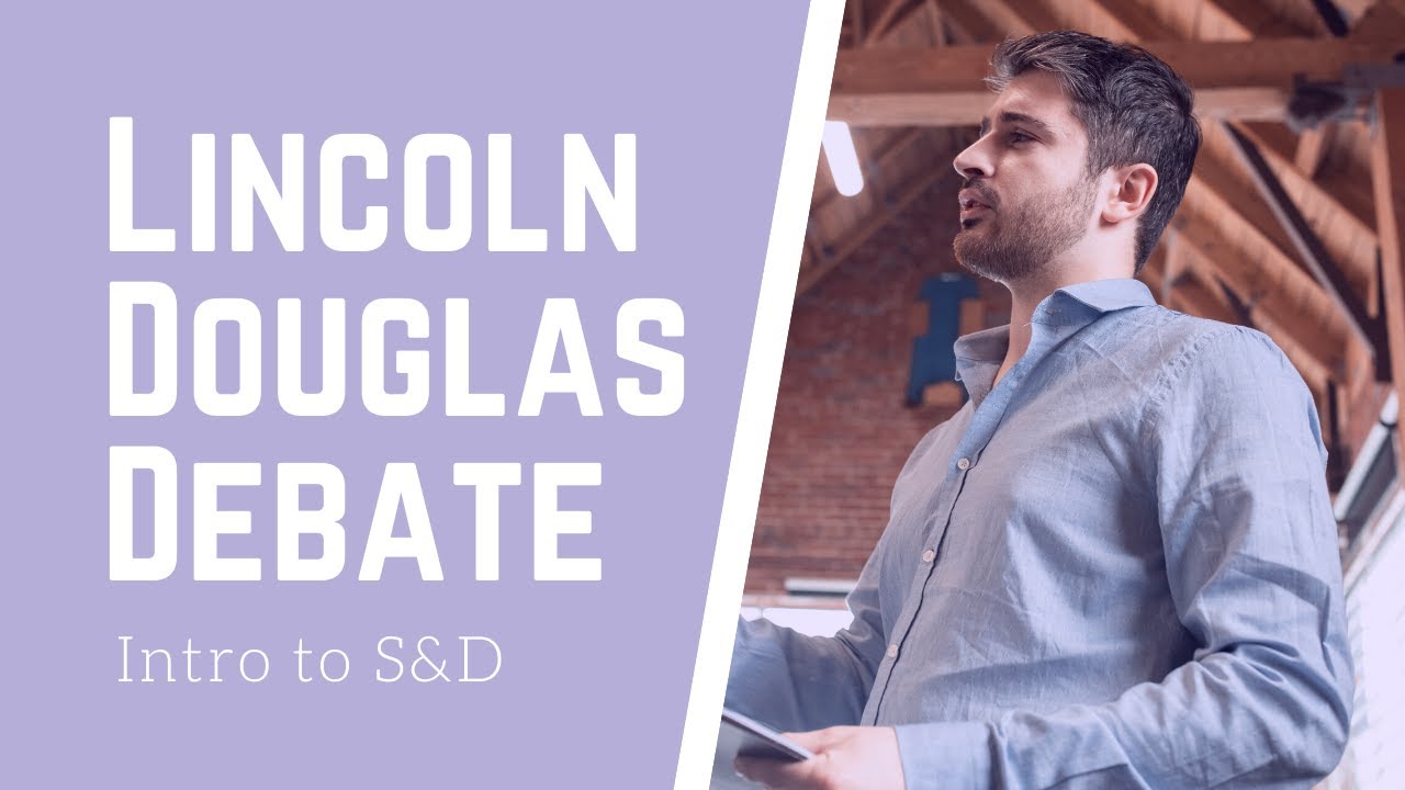 Intro to S&D: Lincoln Douglas Debate - YouTube