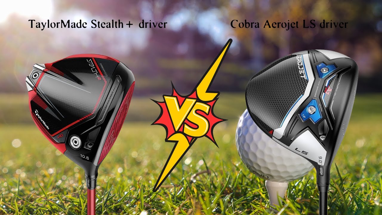 TaylorMade Stealth+ driver vs Cobra Aerojet LS driver  Best Golf Drivers for Low Swing Speed