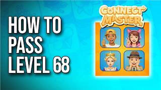Connect Master Level 68 Walkthrough (How To Pass) !