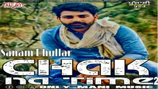 Chak Na Time (Remix) | Only Mani Music | Sanam Bhullar |Latest Punjabi Songs | New Talent Production
