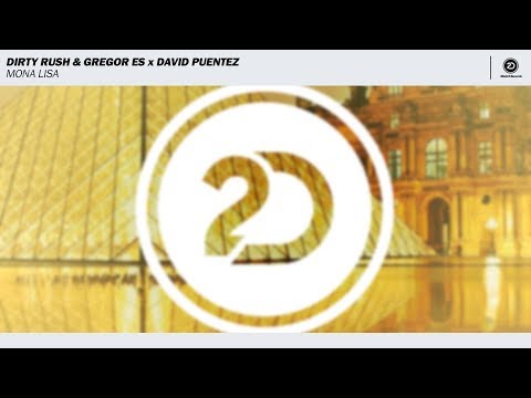 Dirty Rush & Gregor Es x David Puentez - Mona Lisa (Extended Mix)